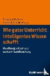  - Wie guter Unterricht intelligentes Wissen schafft