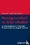 Röhrig-Herzog, Gabriele, Waterkotte, Ramona, Barbe, Anna Greta - Mundgesundheit im Alter erhalten