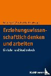  - Erziehungswissenschaftlich denken und arbeiten