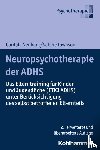 Neuhaus, Cordula, Trott, Götz-Erik, Townson, Sabine - Neuropsychotherapie der ADHS
