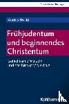 Tiwald, Markus - Frühjudentum und beginnendes Christentum