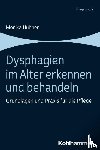 Hübner, Monika - Dysphagien im Alter erkennen und behandeln