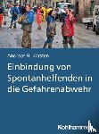 Karsten, Andreas Hermann - Einbindung von Spontanhelfenden in die Gefahrenabwehr