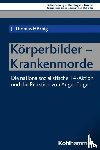 Hörnig, J. Thomas - Körperbilder - Krankenmorde