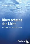 Klietz, Wolfgang - Oben scheint das Licht