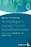 Horneber, Markus, Möller, Claudia, Tegtmeier, Christine - Nachhaltigkeitsmanagement im Gesundheitswesen
