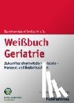 Bundesverband Geriatrie e. V. - Weißbuch Geriatrie