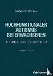 Dziobek, Isabel, Stoll, Sandra - Hochfunktionaler Autismus bei Erwachsenen