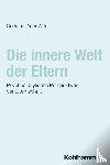 Diem-Wille, Gertraud - Die innere Welt der Eltern