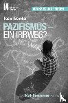 Beucker, Pascal - Pazifismus - ein Irrweg?