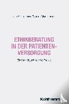 Schildmann, Jan, Marckmann, Georg - Ethikberatung in der Patientenversorgung