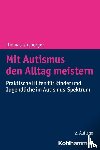 Girsberger, Thomas - Mit Autismus den Alltag meistern