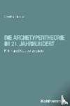 Roesler, Christian - Die Archetypentheorie im 21. Jahrhundert