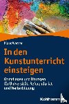 Werner, Klaus - In den Kunstunterricht einsteigen
