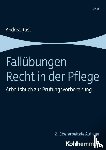 Rust, Andrea - Fallübungen Recht in der Pflege