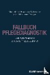 Mertin, Matthias, Müller, Irene, Brunhuber, Lisa, Glösmann, Julia - Fallbuch Pflegediagnostik
