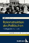 Kunze, Rolf-Ulrich - Rekonstruktion des Politischen