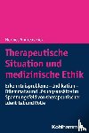Kick, Hermes Andreas - Therapeutische Situation und medizinische Ethik