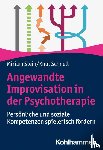 Stein, Miriam, Schnell, Knut - Angewandte Improvisation in der Psychotherapie