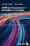  - ADHS bei Erwachsenen - ein Leben in Extremen