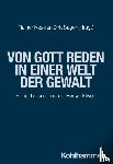  - Von Gott reden in einer Welt der Gewalt