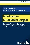  - Miteinander füreinander sorgen