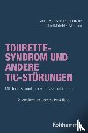 Müller-Vahl, Kirsten R., Brandt, Valerie, Jakubovski, Ewgeni, Schmitt, Simon - Tourette-Syndrom und andere Tic-Störungen