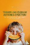 Funke, Ulrike - Trinken und Essen im Autismus-Spektrum