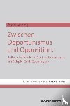 Henning, Peter - Zwischen Opportunismus und Opposition: Kulturschaffende im Nationalsozialismus am Beispiel Erich Ebermayers