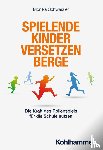 Schwärzler, Monika - Spielende Kinder versetzen Berge