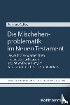 Stiksel, Reinhard - Die Mischehenproblematik im Neuen Testament