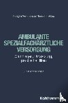 Dengler, Robert, Froschauer, Sonja, Jenschke, Christoff, Rau, Harald - Ambulante spezialfachärztliche Versorgung