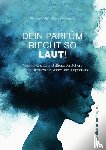 Hatami, Simone, Hofmann, Dennis - Dein Parfüm riecht so laut!
