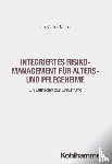 Lux, Wilfried, Zeller, Heidi, Müller, Sebastian - Integriertes Risikomanagement für Alters- und Pflegeheime