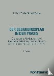 Zemke, Reinhold, Steinke, Michael - Der Bebauungsplan in der Praxis