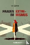 Käsehage, Nina - Frauen im Extremismus