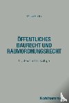 Battis, Ulrich - Öffentliches Baurecht und Raumordnungsrecht