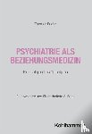 Fuchs, Thomas - Psychiatrie als Beziehungsmedizin