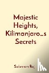 Raj, Solomon - Majestic Heights, Kilimanjaro_s Secrets