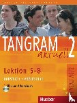 Dallapiazza, Rosa-Maria, Jan, Eduard von, Blüggel, Beate, Schümann, Anja - Tangram aktuell 2 - Lektion 5-8. Kursbuch und Arbeitsbuch mit CD zum Arbeitsbuch