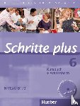 Hilpert, Silke, Robert, Anne, Schümann, Anja, Specht, Franz - Schritte plus 06. Kursbuch + Arbeitsbuch mit Audio-CD zum Arbeitsbuch