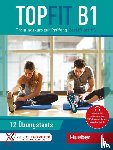 Georgiakaki, Manuela, Kaltsas, Petra, Tokmakidou, Stella - Topfit B1. Übungsbuch mit 12 Tests