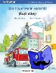 Fischer, Ulrike - Die Feuerwehr kommt! Kinderbuch Deutsch-Arabisch