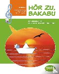 Auhser, Ferdinand, Schweng, Manfred - Hör zu, Bakabu - Album 2. Kinderbuch mit Audio-CD