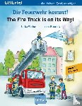 Fischer, Ulrike - Die Feuerwehr kommt! Kinderbuch Deutsch-Englisch