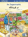 Böse, Susanne - Im Supermarkt. Kinderbuch Deutsch-Persisch