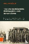 Buzek, Vaclav - Tod und Begrabnisse Ferdinands I. und seiner Sohne