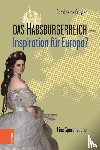 Gruyter, Caroline de - Das Habsburgerreich - Inspiration fur Europa?
