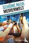 Pensold, Wolfgang - Schone neue Medienwelt