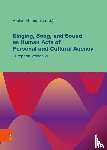  - Singing, Song, and Sound as Human Acts of Personal and Cultural Agency